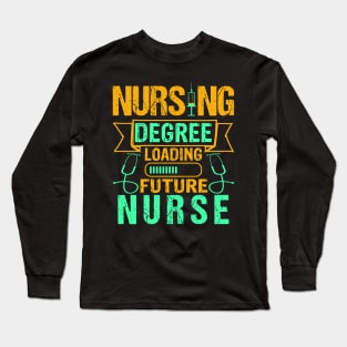 Future Nurse Funny Nursing Student Graduation Gift Long Sleeve T-Shirt